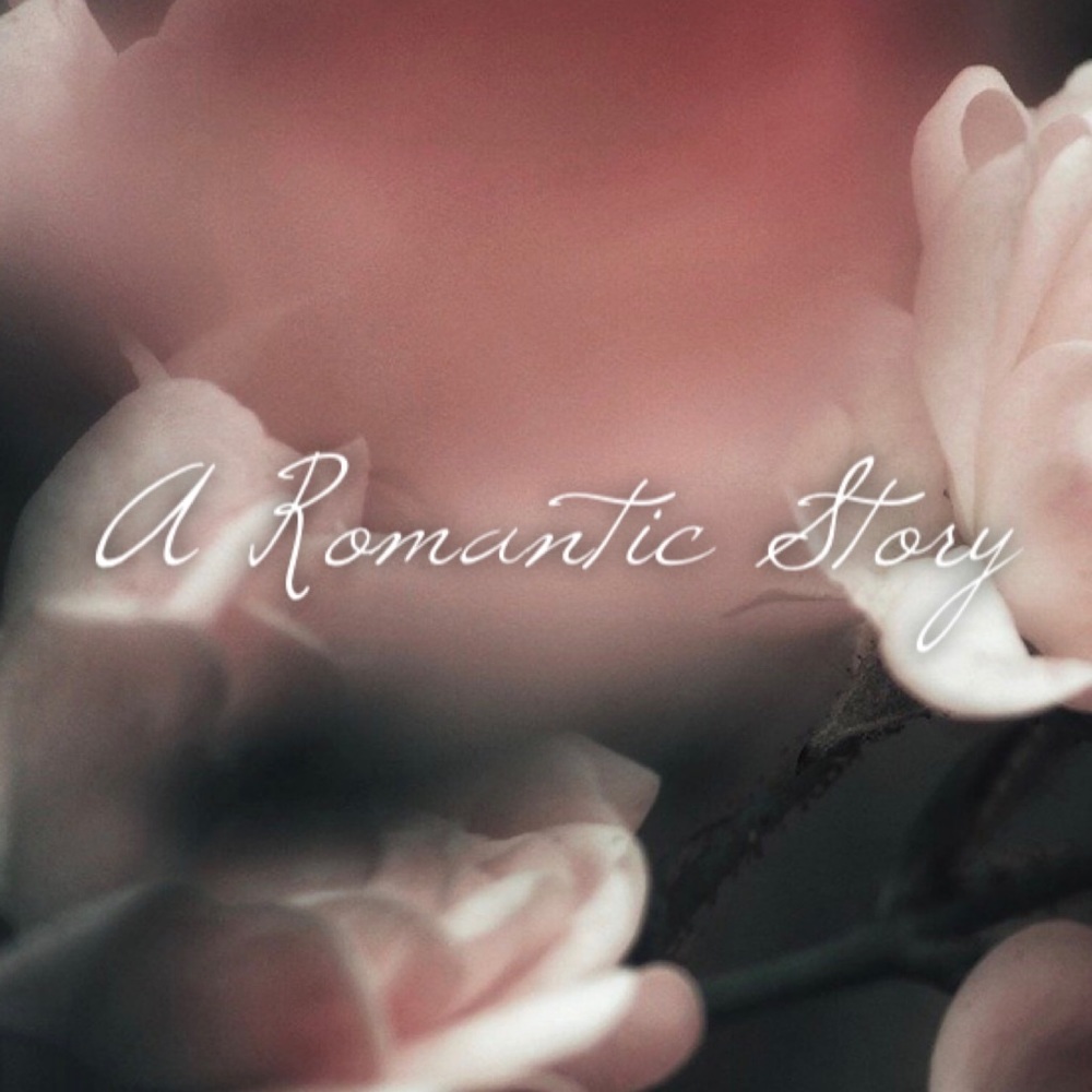 A Romantic Story